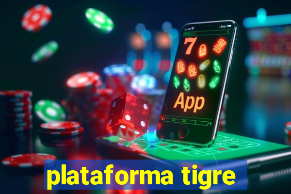 plataforma tigre